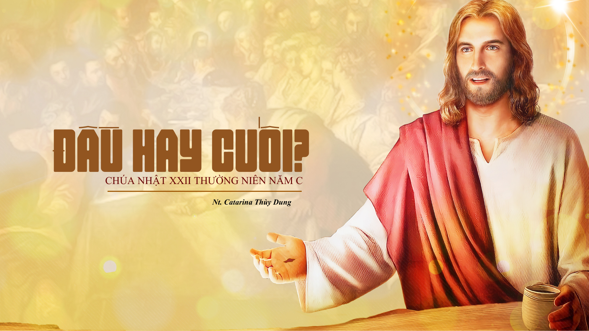 Đầu hay cuối? - Chúa Nhật XXII thường niên năm C (Sr. Thuỳ Dung)